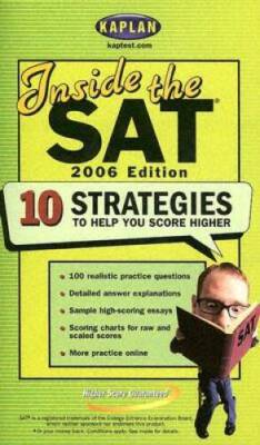 Inside the SAT 2006 Edition: 10 Strategies to Help You Score Higher - VERY GOOD