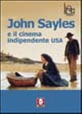 John Sayles und das Independent Cinema USA - Pisoni R. (cur.); Spanier G...