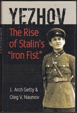 YEZHOV The Rise of Stalin's "Iron Fist"