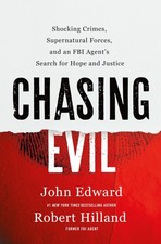 Chasing Evil: Shocking Crimes, Supernatural F...