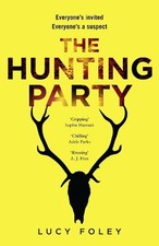 The Hunting Party: The Gripping, Bestselling Crime Thriller by Foley, Lucy Book