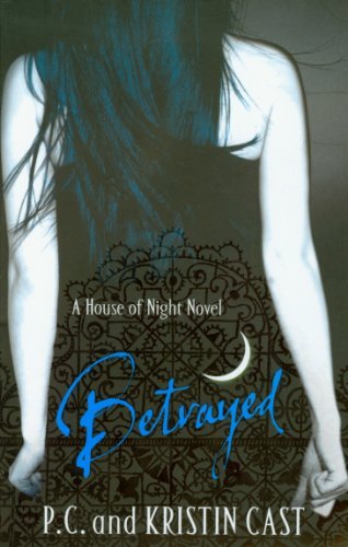 Betrayed: Number 2 in series (House of Night) By  Kristin Cast, .9781905654321