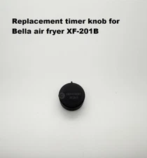 Bella Air fryer XF-201B replacement timer knob black plastic Xf 201 B