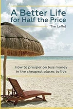 A Better Life for Half the Price : How to Prosper on Less Money i