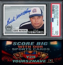 EDDIE MATHEWS 1999 UD CENTRY LEGENDS EPIC SIGNATURES AUTO AUTOGRAPH PSA MINT 9