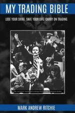 My Trading Bible - Paperback By Ritchie, Mark Andrew - GOOD