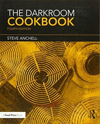 The Darkroom Cookbook (Alternative P..., Anchell, Steve