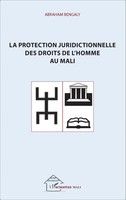 Abraham Bengaly | La Protection Juridictionnelle Des Droits De L'homme Au Mali