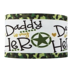 1.5 INCH GROSGRAIN RIBBON Hair Bow Supplies 1104079 Daddy is my Hero Military