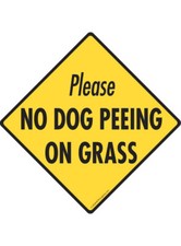 Please No Dog Peeing On Grass - Dog Pee Exterior Aluminum Sign or Vinyl Sticker