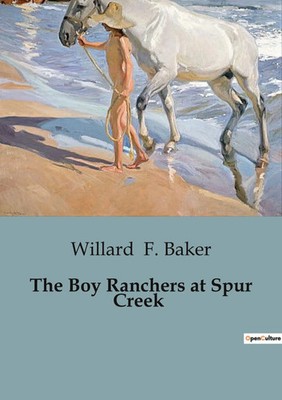 The Boy Ranchers at Spur Creek Willard F. Baker Taschenbuch Englisch 2023