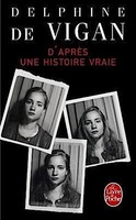 D'aprèS Une Histoire Vraie, Delphine De Vigan
