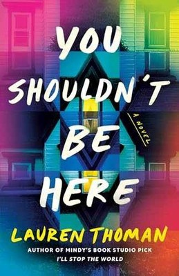 You Shouldn't Be Here: A Novel - Paperback, by Thoman Lauren - Very Good