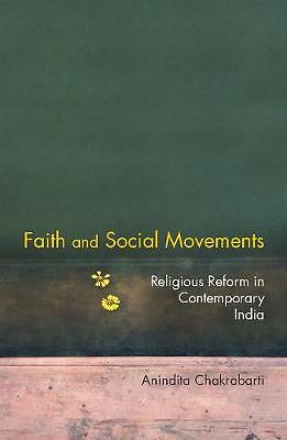 Faith and Social Movements Religious Reform in Contemporary India Chakrabarti