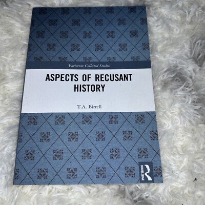 Aspects of Recusant History by T.A. Birrell Paperback Book