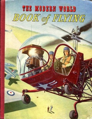 The Modern World Book of Flying Haddon, Richard and Charles Harvey and E S Wolf.