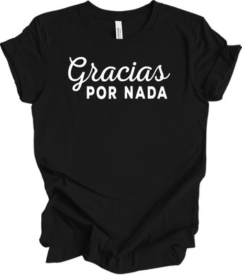 Gracias Por Nada Funny Spanish Quote T-Shirt