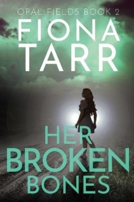 Fiona Tarr Her Broken Bones (Taschenbuch) (US IMPORT)