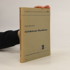 Gleichstrom-Maschinen: Elektrotechnische Lehrbücher Band III