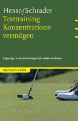 Testtraining Konzentrationsvermögen: Eignungs- und Einstellungstests sicher best