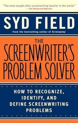 The Screenwriter's Problem Solver: How to - Paperback, by Field Syd - Very Good