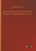 Historical Record Of The Seventeenth Regiment Of Light Dragoons-Lancers Richard