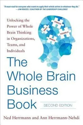 The Whole Brain Business Book, Second Edition: Unlocking the Power of Whole...