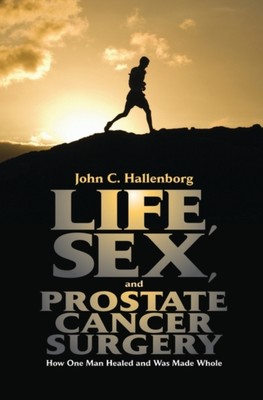 Hallenborg - Life Sex and Prostate Cancer Surgery  How One Man Heale - X555z