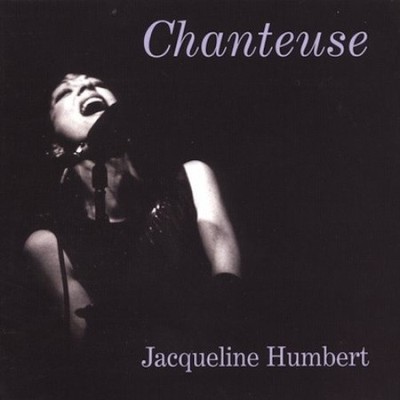 Chanteuse: Songs of a Different Sort by Jacqueline Humbert