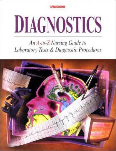 Diagnostics : An A to Z Nursing Guide to Laboratory Tests and ...