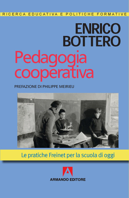 Pedagogia cooperativa. Le pratiche Freinet per la scuola di oggi - Bottero...