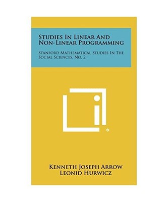 Studies in Linear and Non-Linear Programming: Stanford Mathematical Studies in t
