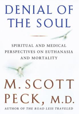 Denial of the Soul: Spiritual and Medi- M Scott Peck, 0517708655, hardcover, new