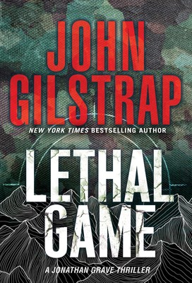 Lethal Game: A Riveting Black Ops Thriller (A Jonathan Grave Thriller) - Gil...