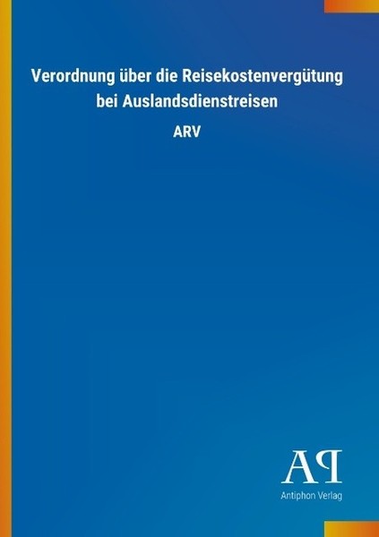 Verordnung üBer Die ReisekostenvergüTung Bei Auslandsdienstreisen Antiphon Verla-image