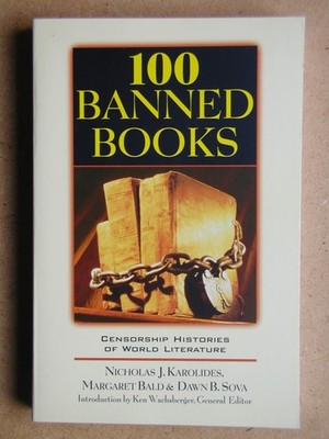 100 Banned Books: Censorship Histories of World Literature by Dawn B. Sova