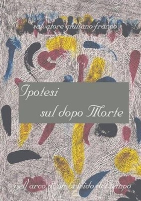 Ipotesi sul dopo morte by Salvatore Giuliano Franco (Italian) Paperback Book