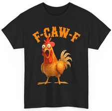 Funny F-Caw-F Chicken Shirt, FCAWF Chicken Women Men Humor Shirt