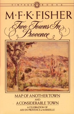 Two Towns in Provence: Map of Another Town and a Considerable Town