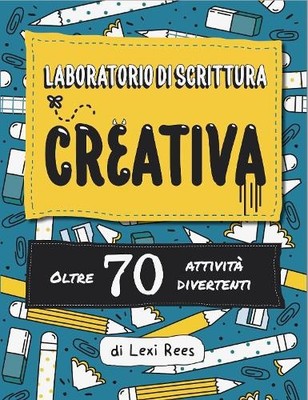 Lexi Rees Laboratorio di Scrittura Creativa:Oltre 70 att (Paperback) (UK IMPORT)