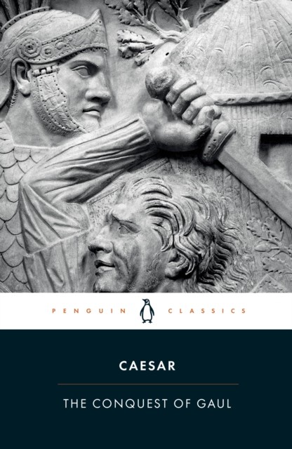 The Conquest of Gaul by Julius Caesar (Paperback Book)