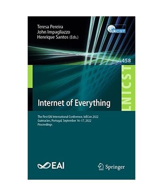 Internet of Everything: The First EAI International Conference, IoECon 2022, Gui