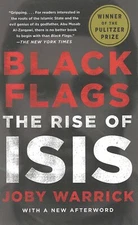 Black Flags : The Rise of ISIS by Joby Warrick (2016, Trade Paperback) Brand New