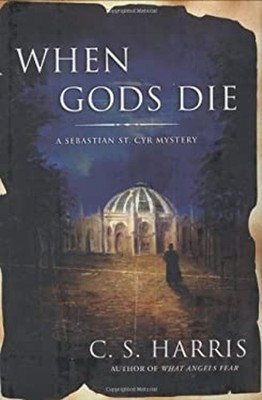 When Gods Die Hardcover C. S. Harris