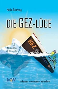 Die GEZ-Lge: erkennen - erwachen - verndern  von ... | Buch | Zustand akzeptabel