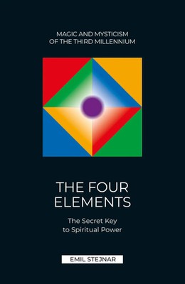 THE FOUR ELEMENTS THE SECRET KEY TO SPIRITUAL POWER Emil Stejnar Taschenbuch