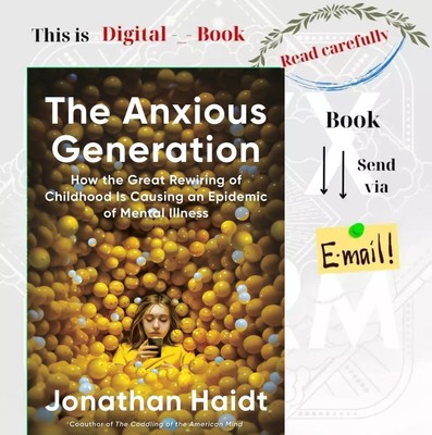 The Anxious Generation: How the Great Rewiring of Childhood Is Causing an...