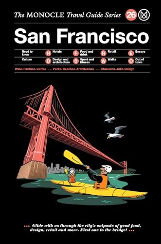 The Monocle Guide to San Francisco: The Monocle Travel Guide Series By gestalte