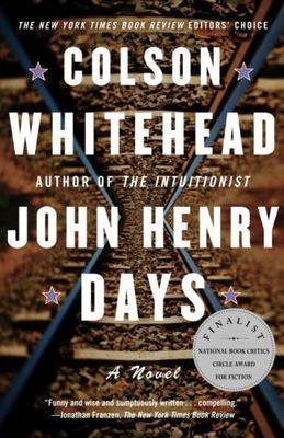 John Henry Days by Whitehead, Colson