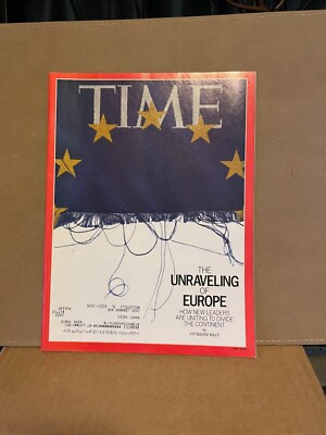 Time Magazine April22,2019  The Unraveling of Europe